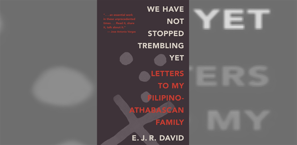 Borderless: A Review of ‘We Have Not Stopped Trembling Yet: Letters to my Filipino-Athabascan Family’